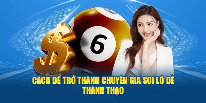 Cao thủ soi cầu thông qua lô rơi là một trong những phương pháp phổ biến