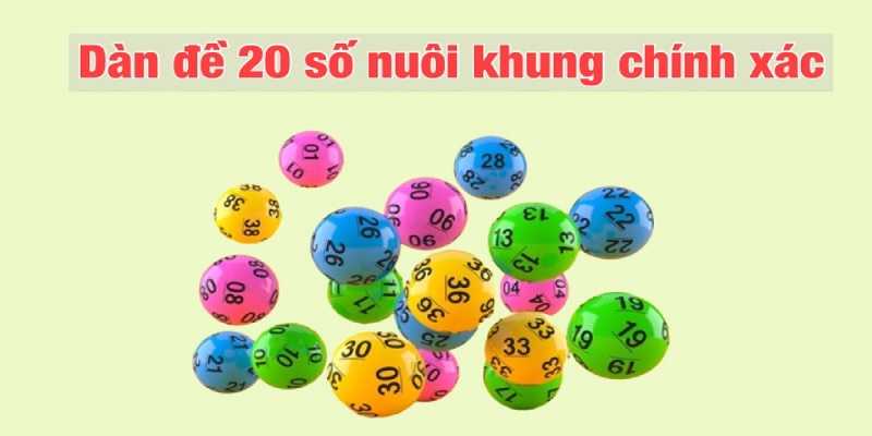 Dàn đề 20 số nuôi khung chính xác là lựa chọn thích hợp khi trải nghiệm