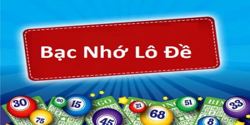 Bạc nhớ lô đề là một phương pháp Rồng Bạch Kim rất được ưa chuộng