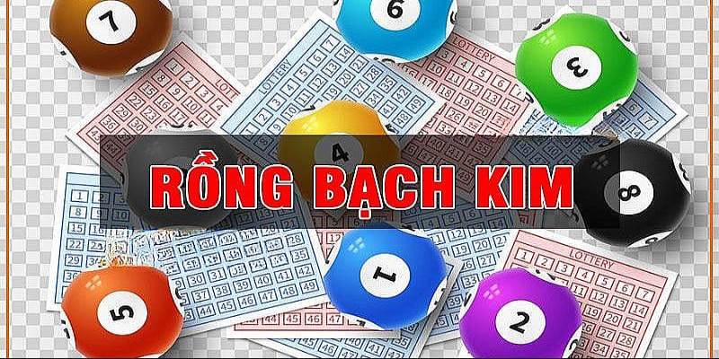 Rồng Bạch Kim là thuật ngữ quen thuộc trong cộng đồng yêu thích xổ số