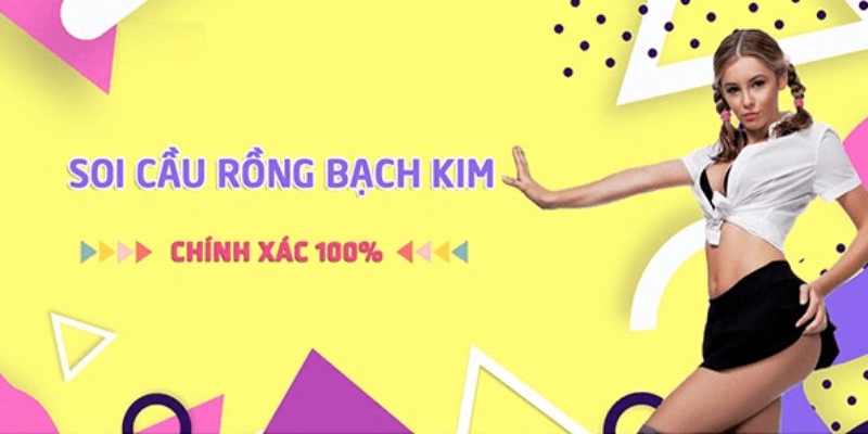 Soi cầu Bạch Kim chính xác 100%