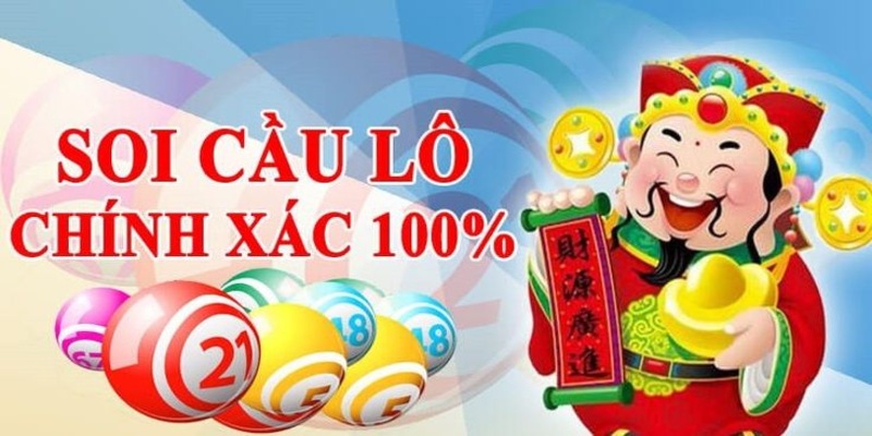 Soi cầu lô chính xác 100 đánh là thắng thích hợp cho tân binh cá cược